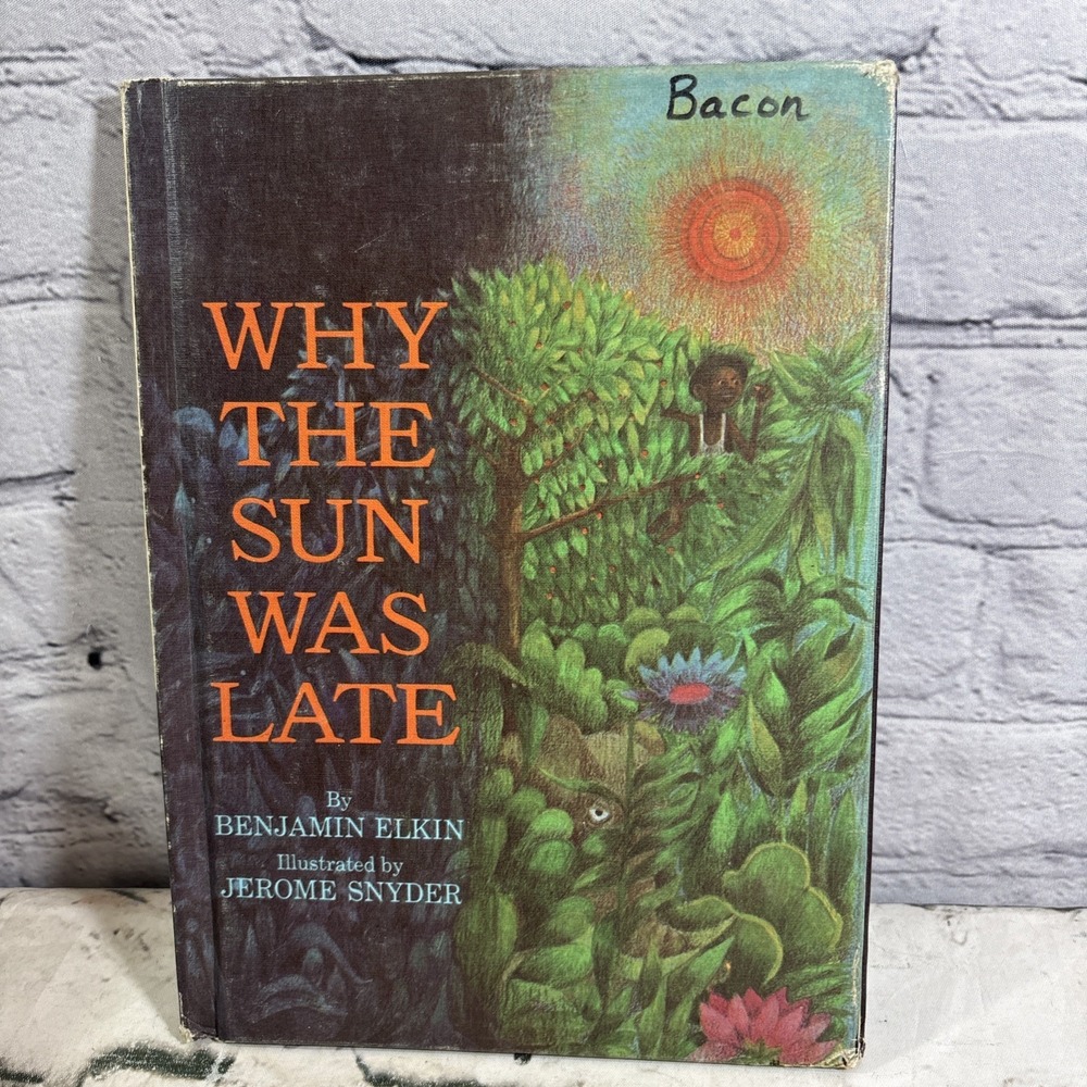 WHY‎ THE SUN WAS LATE~by Benjamin Elkin~Illustrated Jerome Snyder~VINTAGE 1966